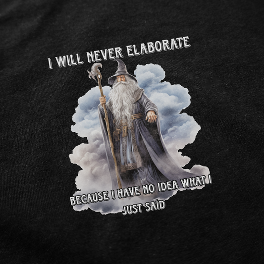 I Will Never Elaborate T-Shirt
