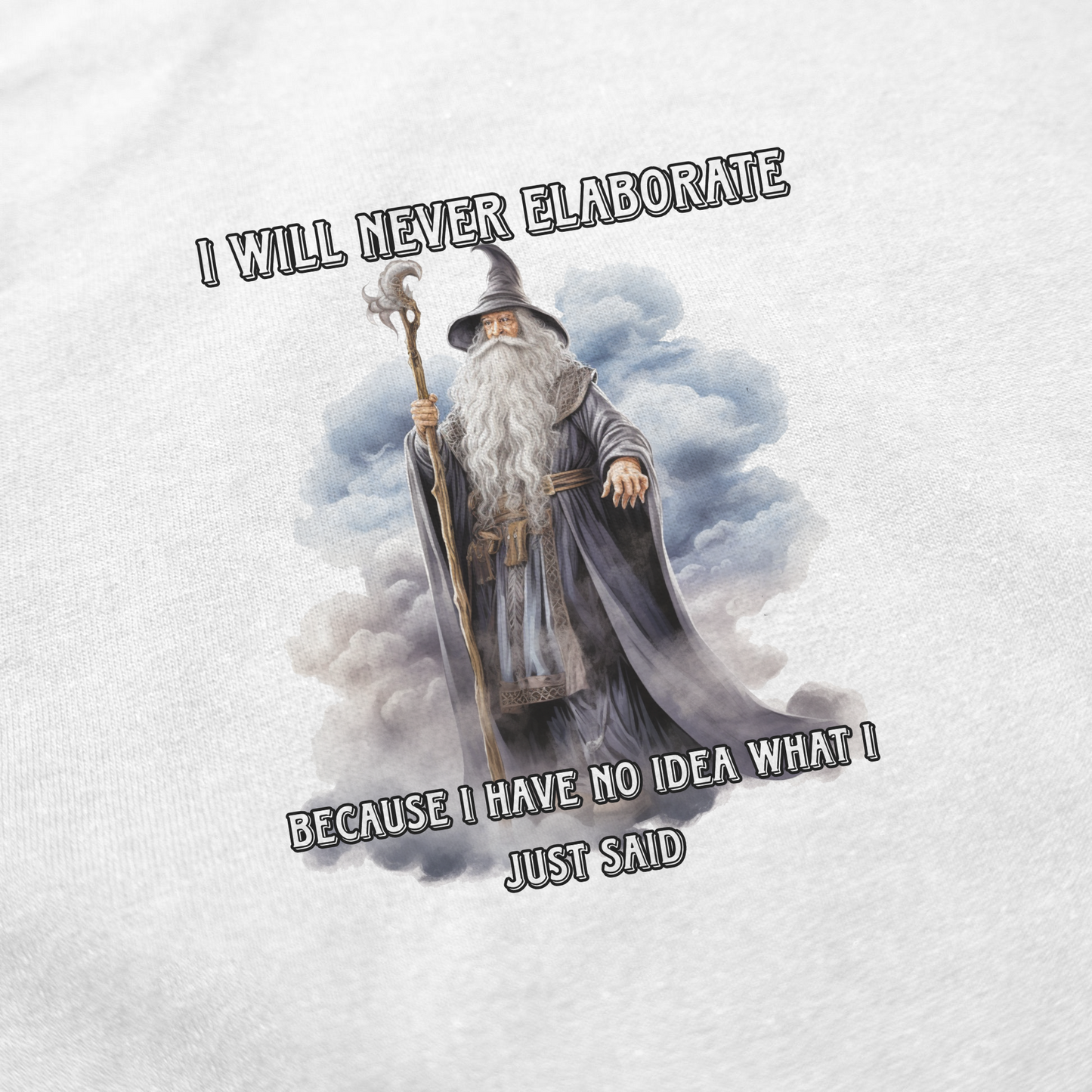 I Will Never Elaborate T-Shirt
