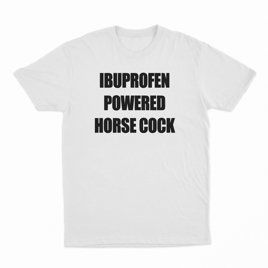 Ibuprofen Powered Horse Cock T-Shirt