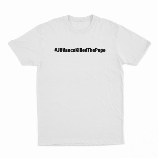 #JDVanceKilledThePope T-Shirt