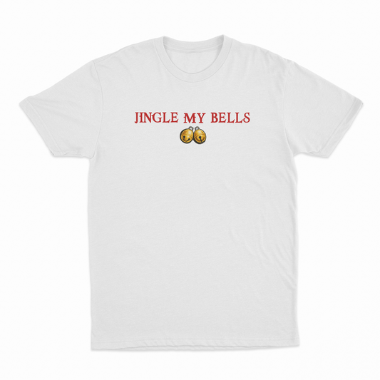 Jingle My Bells T-Shirt