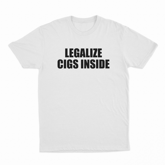 Legalize Cigs Inside T-Shirt