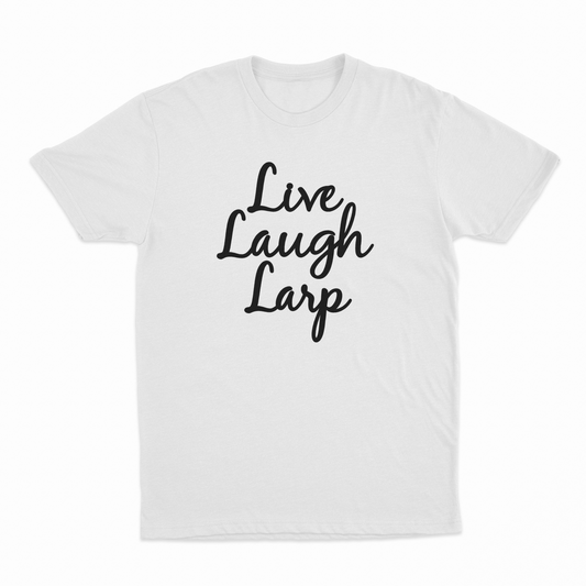 Live Laugh Larp T-Shirt