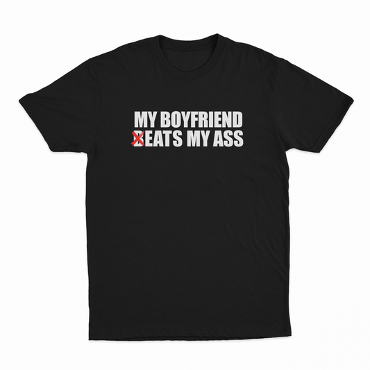 My Boyfriend Beats My Ass T-Shirt