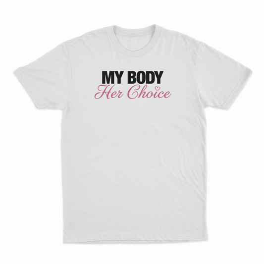 My Body Her Choice T-Shirt