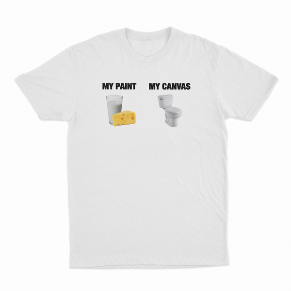 My Paint (Dairy) My Canvas (Toilet) T-Shirt