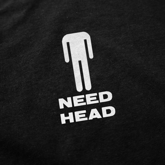 Need Head T-Shirt