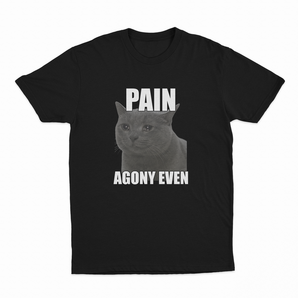 Pain Agony Even T-Shirt