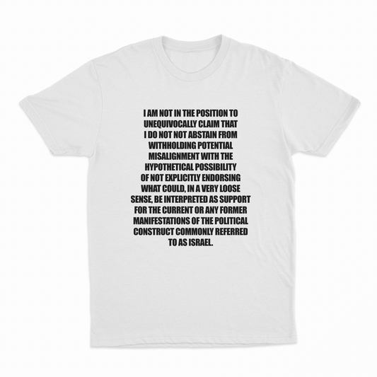 I Am Not In The Position T-Shirt