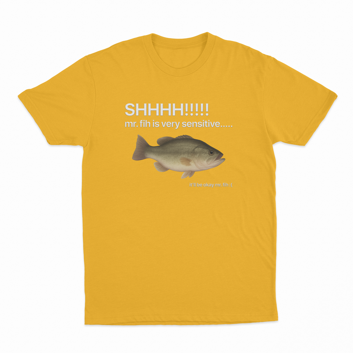 Shhhh Mr. Fih Is Very Sensitive T-Shirt