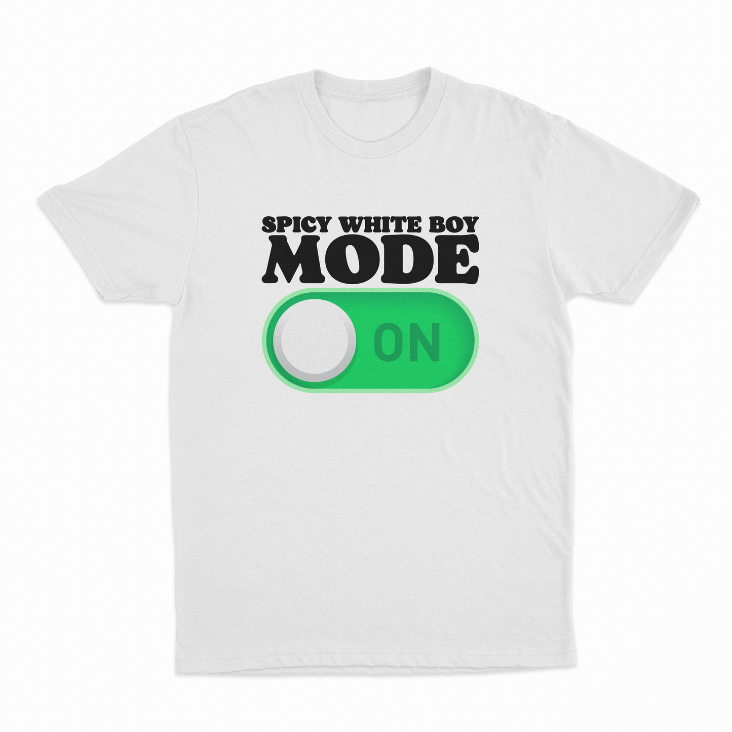 Spicy White Boy Mode On T-Shirt