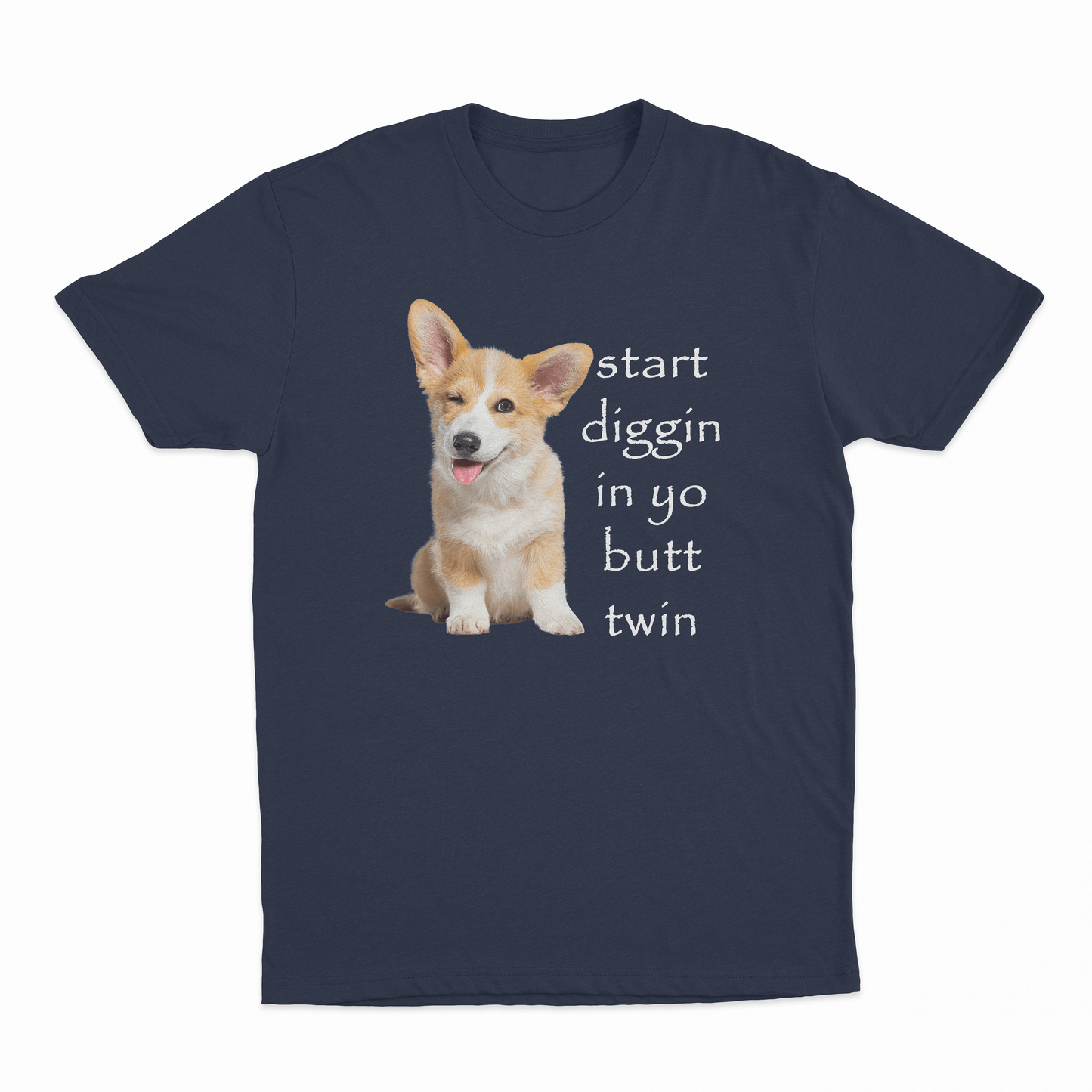 Start Diggin In Yo Butt Twin Dog T-Shirt
