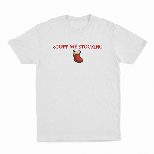 Stuff My Stocking T-Shirt