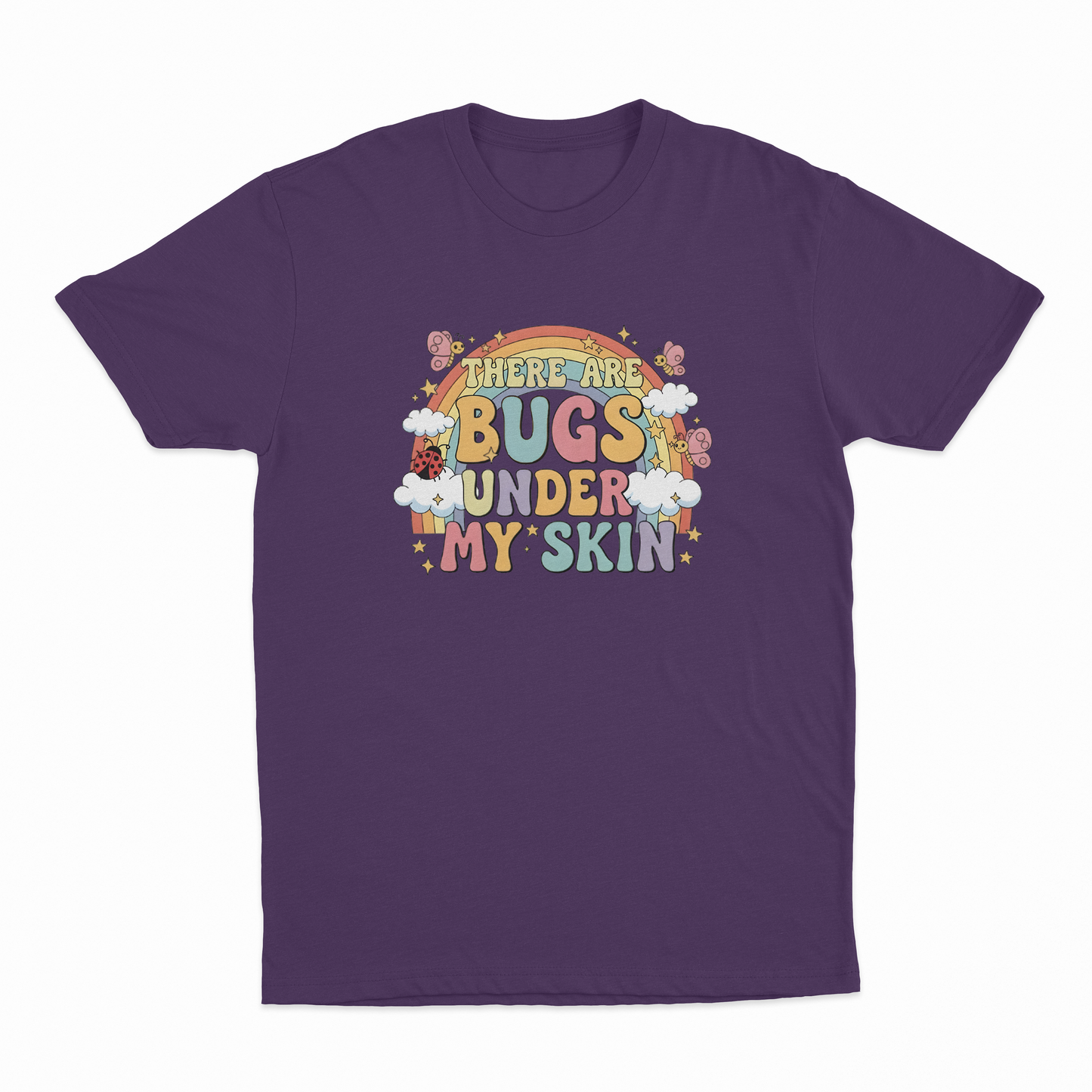 There Are Bugs Under My Skin T-Shirt
