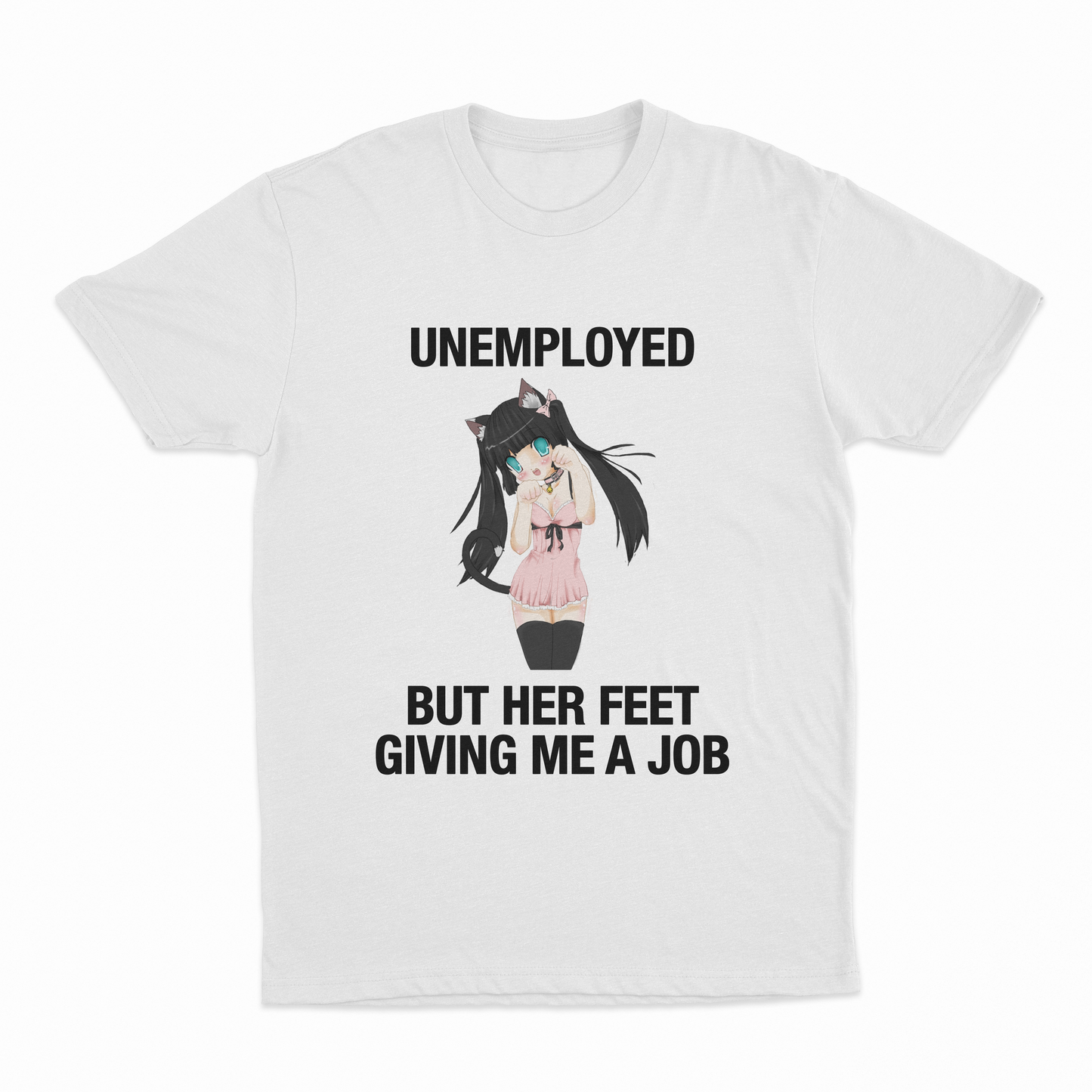 Unemployed But Her Feet Giving Me A Job T-Shirt