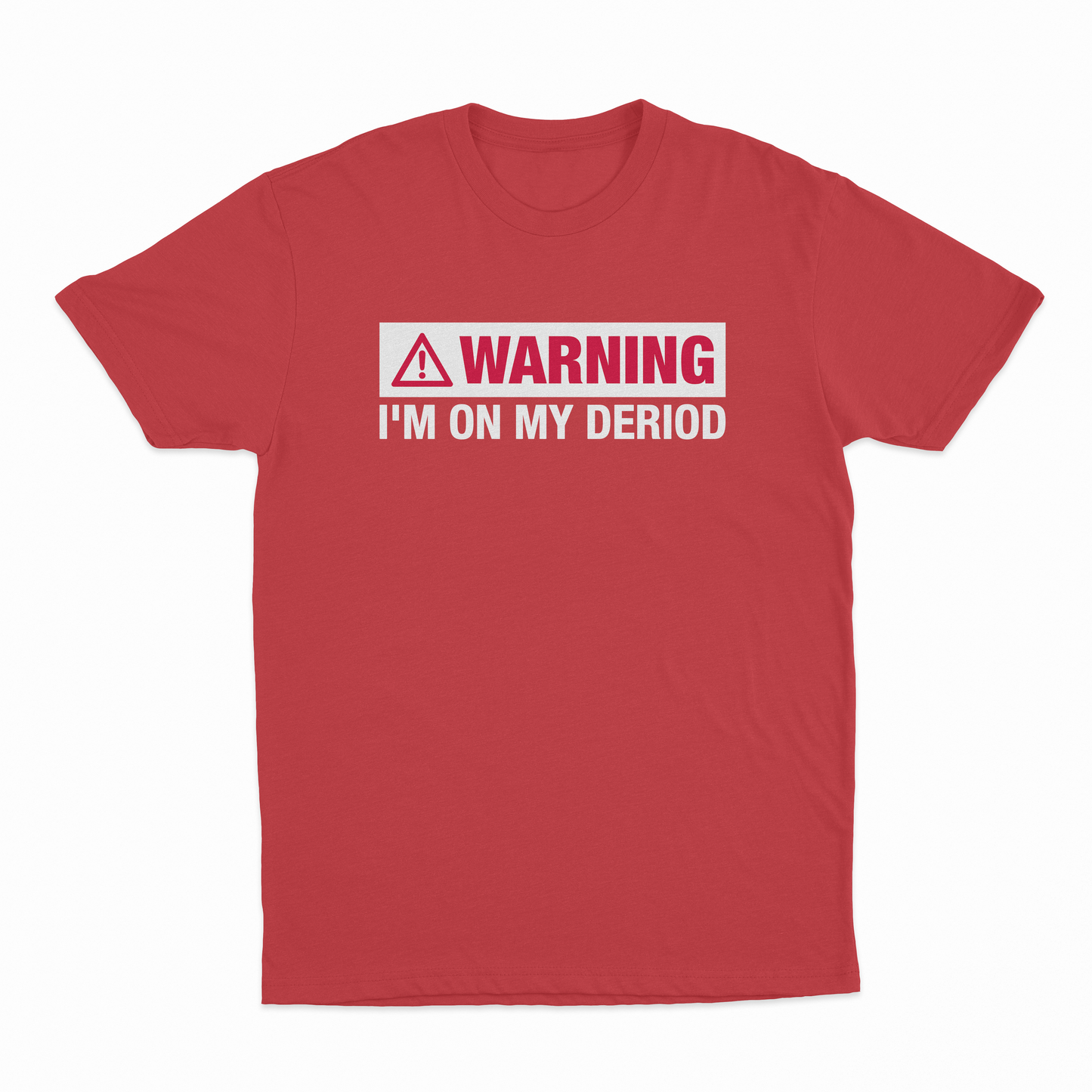 Warning I'm On My Deriod T-Shirt
