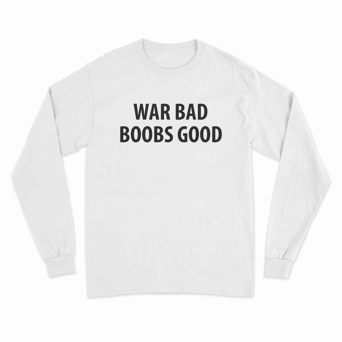 War Bad Boobs Good Long Sleeve T-Shirt