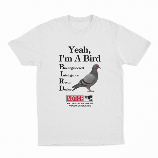 Yeah, I'm A Bird T-Shirt