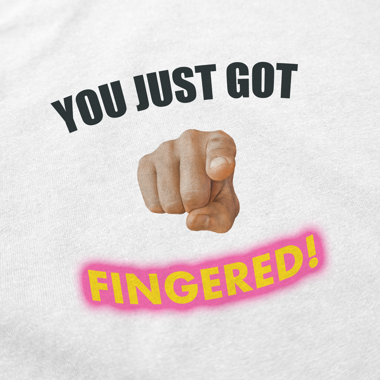 You Just Got Fingered! T-Shirt