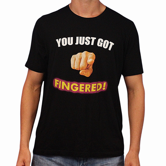 You Just Got Fingered! T-Shirt