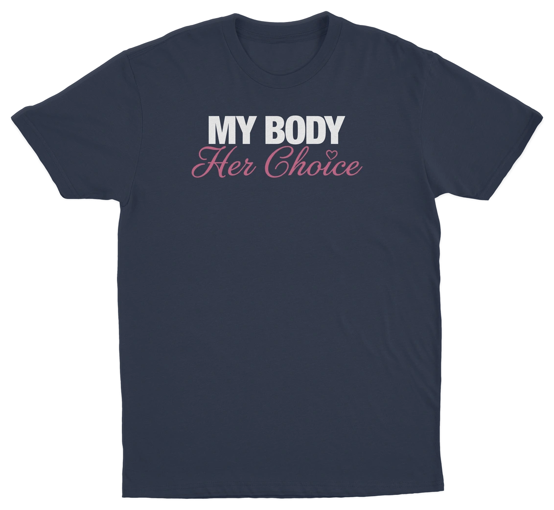 My Body Her Choice T-Shirt