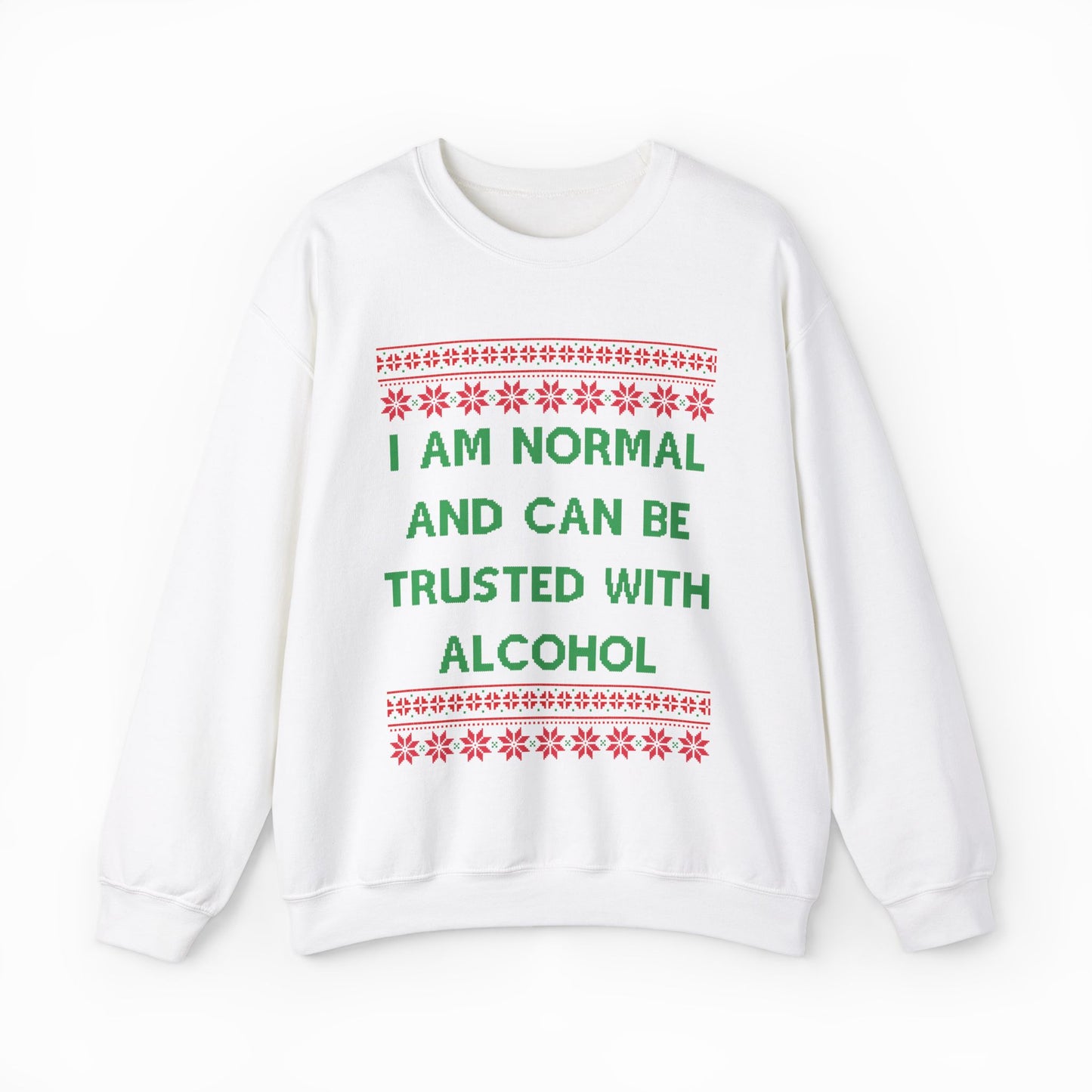 I Am Normal And Can Be Trusted With Alcohol Ugly Christmas Sweater