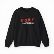 DONT Let Me Drink Milk Crewneck