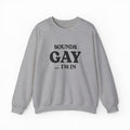 Sounds Gay I'm In Crewneck