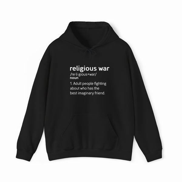 The Religious War Definition Hoodie is black with white text: religious war /re·li·gious+war/ noun 1. Adult people fighting about who has the best imaginary friend. Ideal for fans of funny, edgy humor shirts.