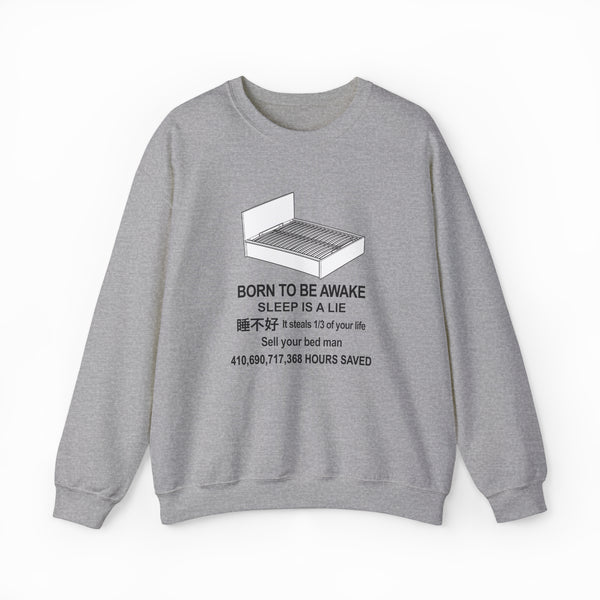 The Born To Be Awake Crewneck from Illegal Shirts is a gray medium-heavy sweatshirt featuring bold "SLEEP IS A LIE" text, Chinese characters, and a standout "Born To Be Awake" graphic for an edgy streetwear vibe.