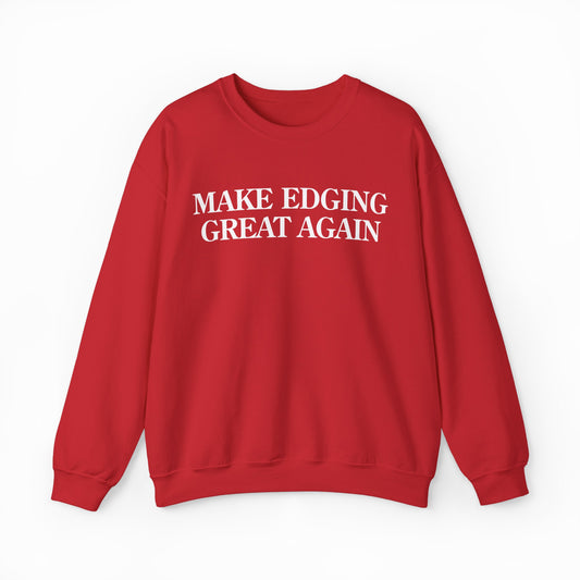 Make Edging Great Again Crewneck