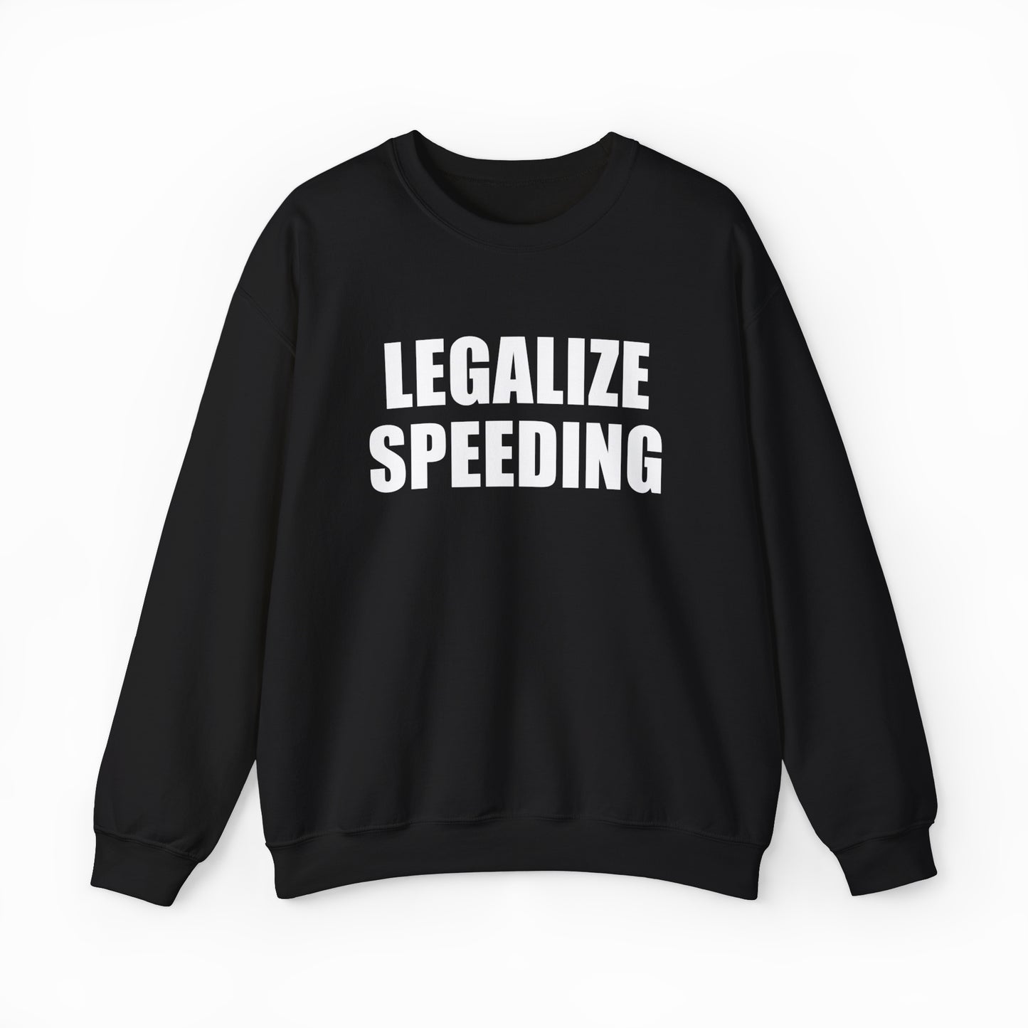 Legalize Speeding Crewneck