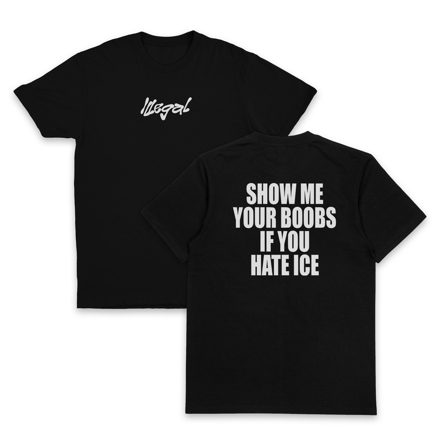Show Me Your Boobs If You Hate Ice T-Shirt (Backprint)
