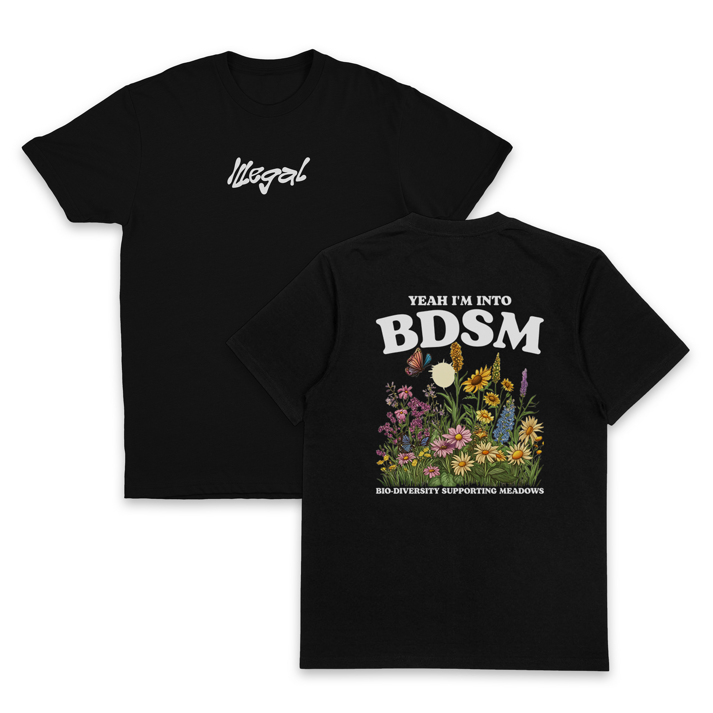 Yeah I'm Into BDSM (Bio-Diversity Supporting Meadows) T-Shirt (Backprint)