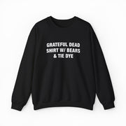 The Grateful Dead Shirt w/ Bears & Tie Dye Crewneck features playful bears and bold white text on black, accented with tie dye. It's displayed on a white background—a standout piece from Illegal Shirts.