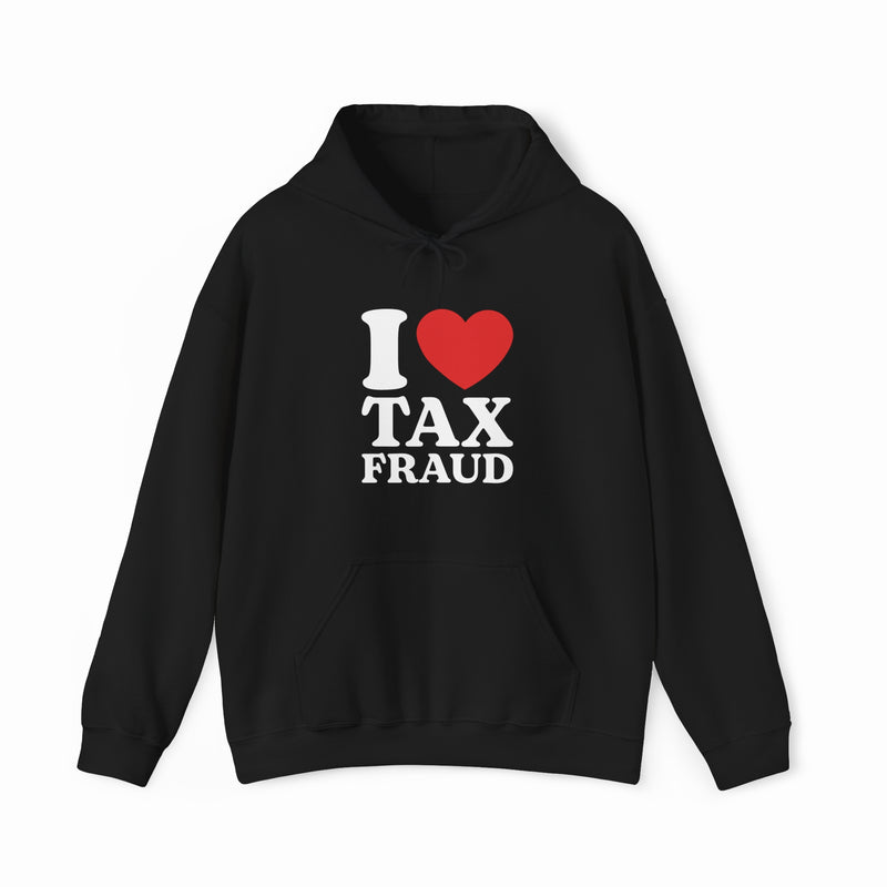 The I Heart Tax Fraud Hoodie is a black hoodie featuring "I ♥ TAX FRAUD" in white with a red heart—ideal for fans of humorous and edgy apparel.