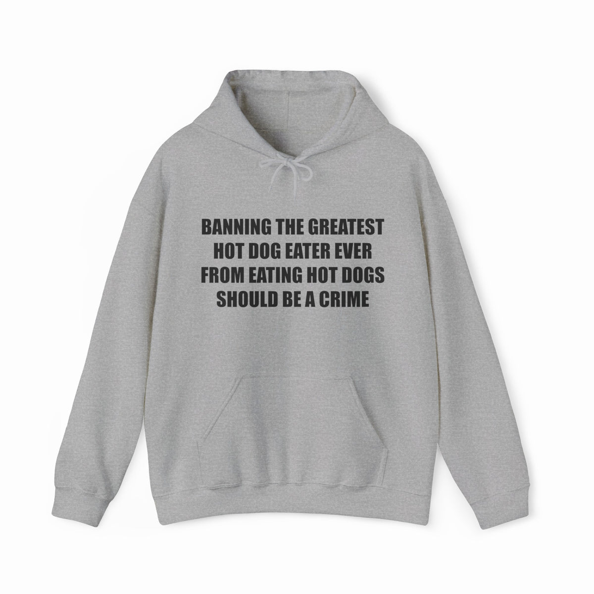 The “Banning The Greatest Hot Dog Eater Ever From Eating Hot Dogs Should Be A Crime Hoodie” features black text on gray—perfect for fans of funny hot dog shirts or anyone who loves humorous, bold statement apparel.