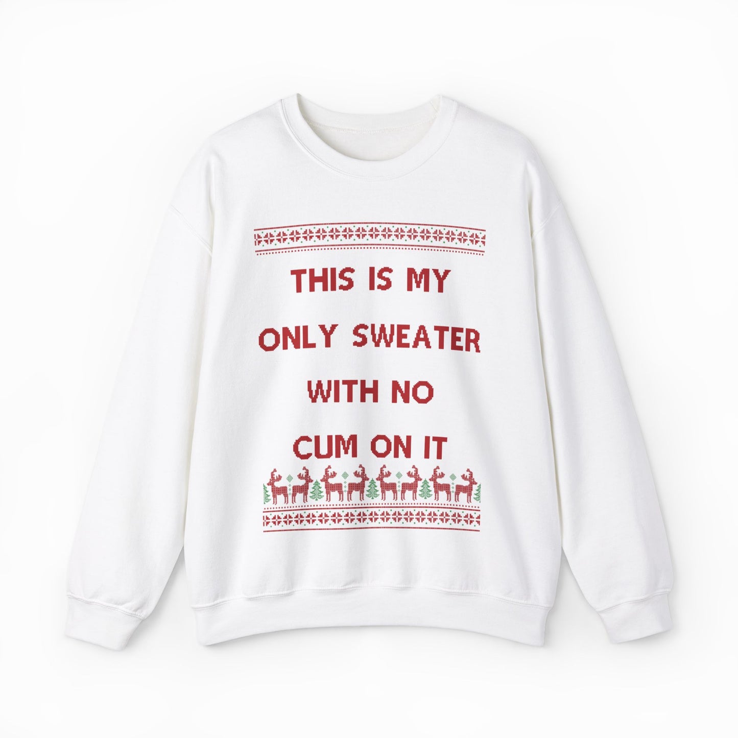 This Is My Only Sweater With No Cum On It Ugly Christmas Sweater