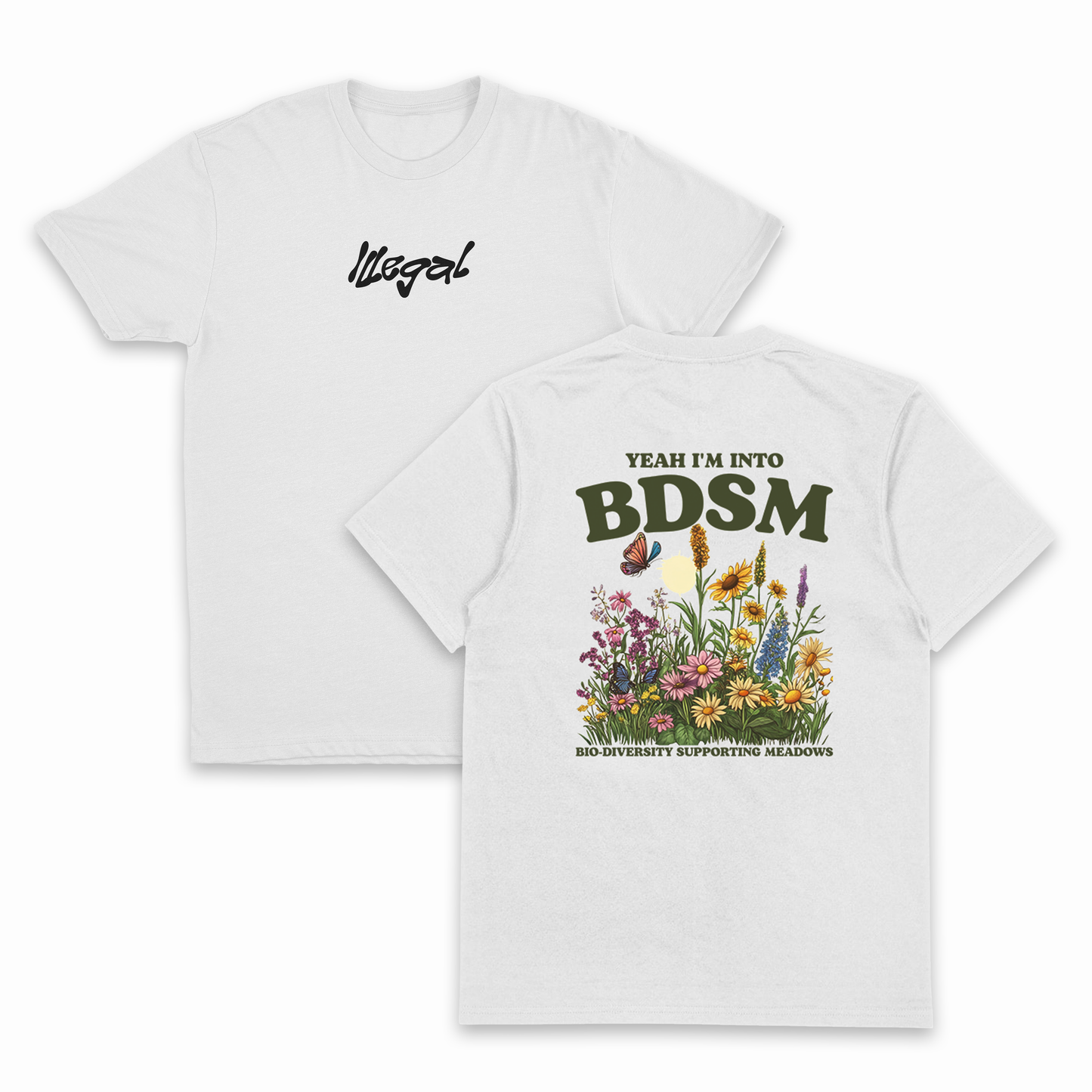 Yeah I'm Into BDSM (Bio-Diversity Supporting Meadows) T-Shirt (Backprint)