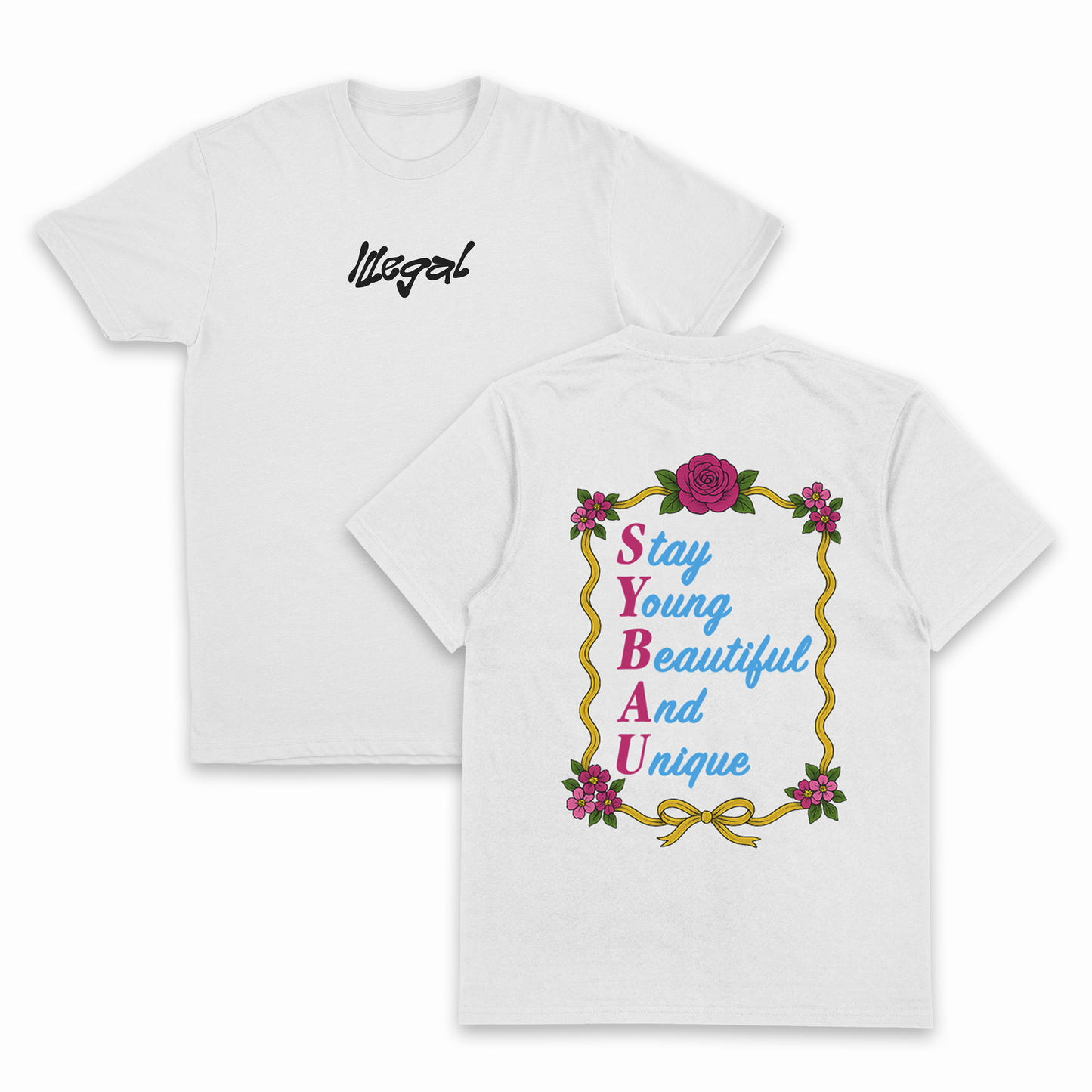SYBAU (Stay Young Beautiful And Unique) T-Shirt (Backprint)