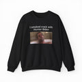 I Smoked Crack With Hunter Biden Crewneck