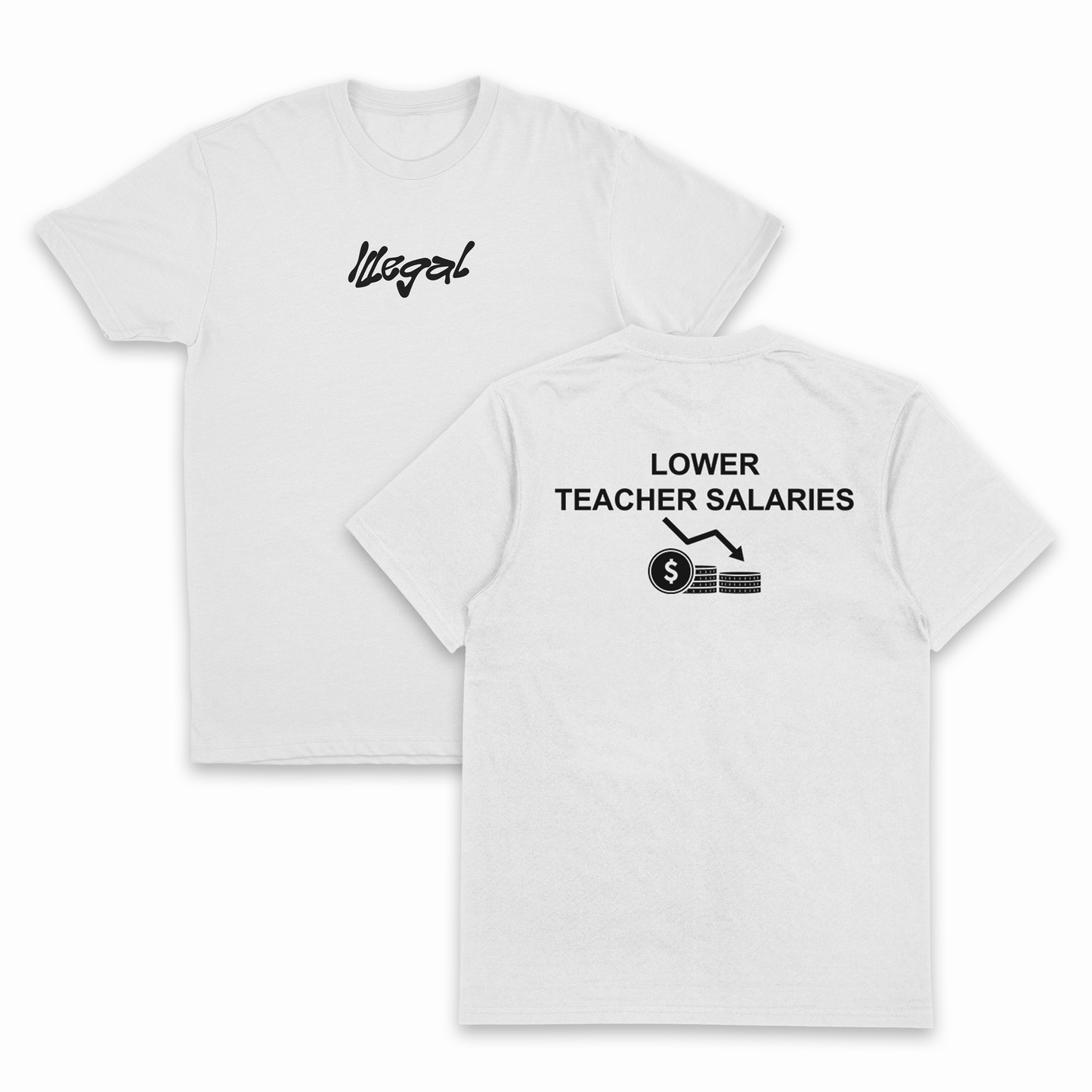 Lower Teacher Salaries T-Shirt (Backprint)