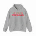 Once I Balance The Chemicals In My Brain It's Over For You Hoes Hoodie