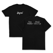 You Don't Matter Give Up T-Shirt (Backprint)