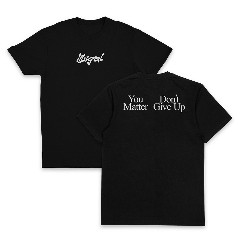 You Don't Matter Give Up T-Shirt (Backprint)