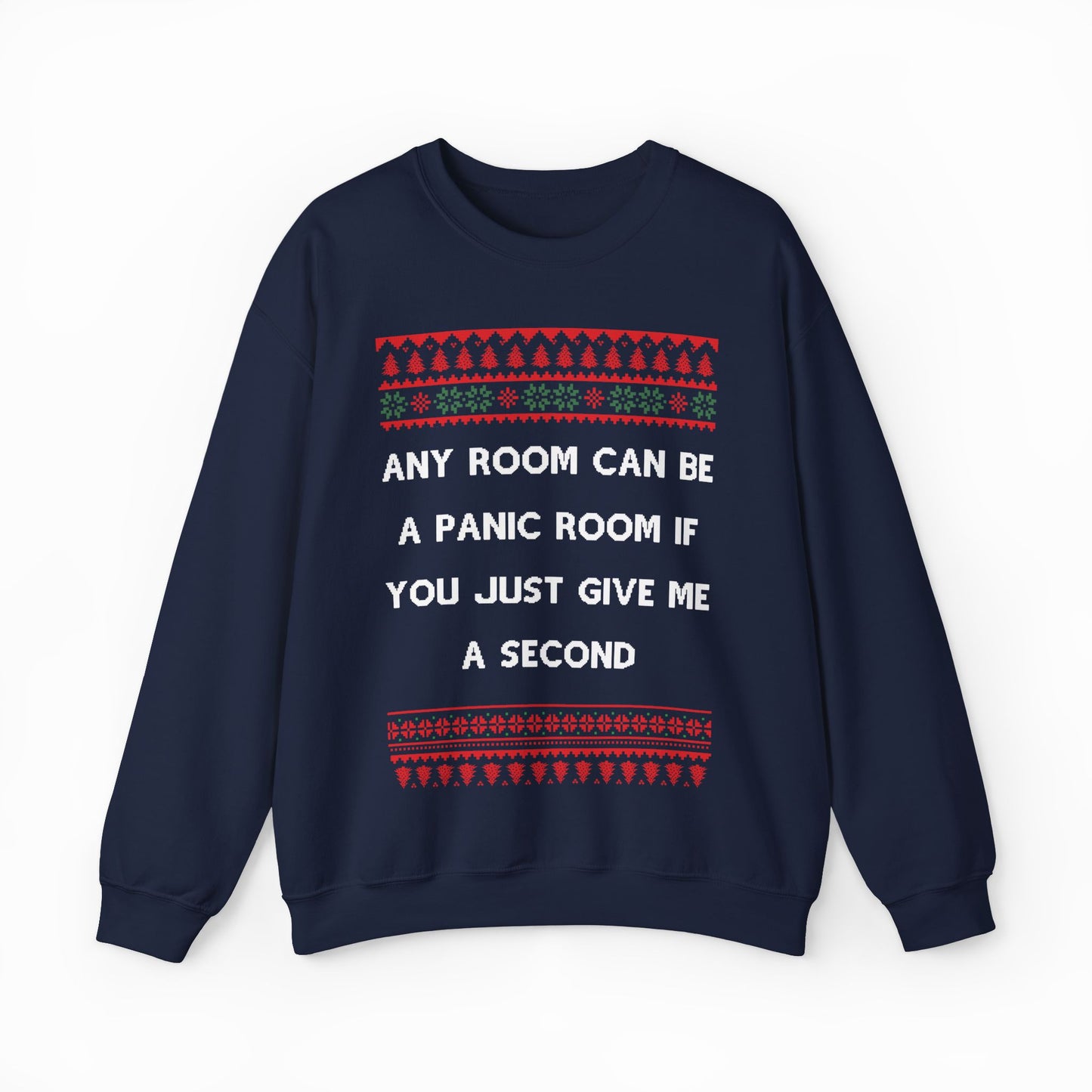 Any Room Can Be A Panic Room If You Just Give Me A Second Ugly Christmas Sweater