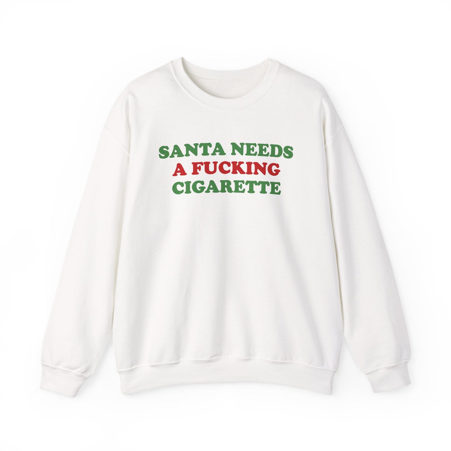 Santa Needs A Fucking Cigarette Crewneck