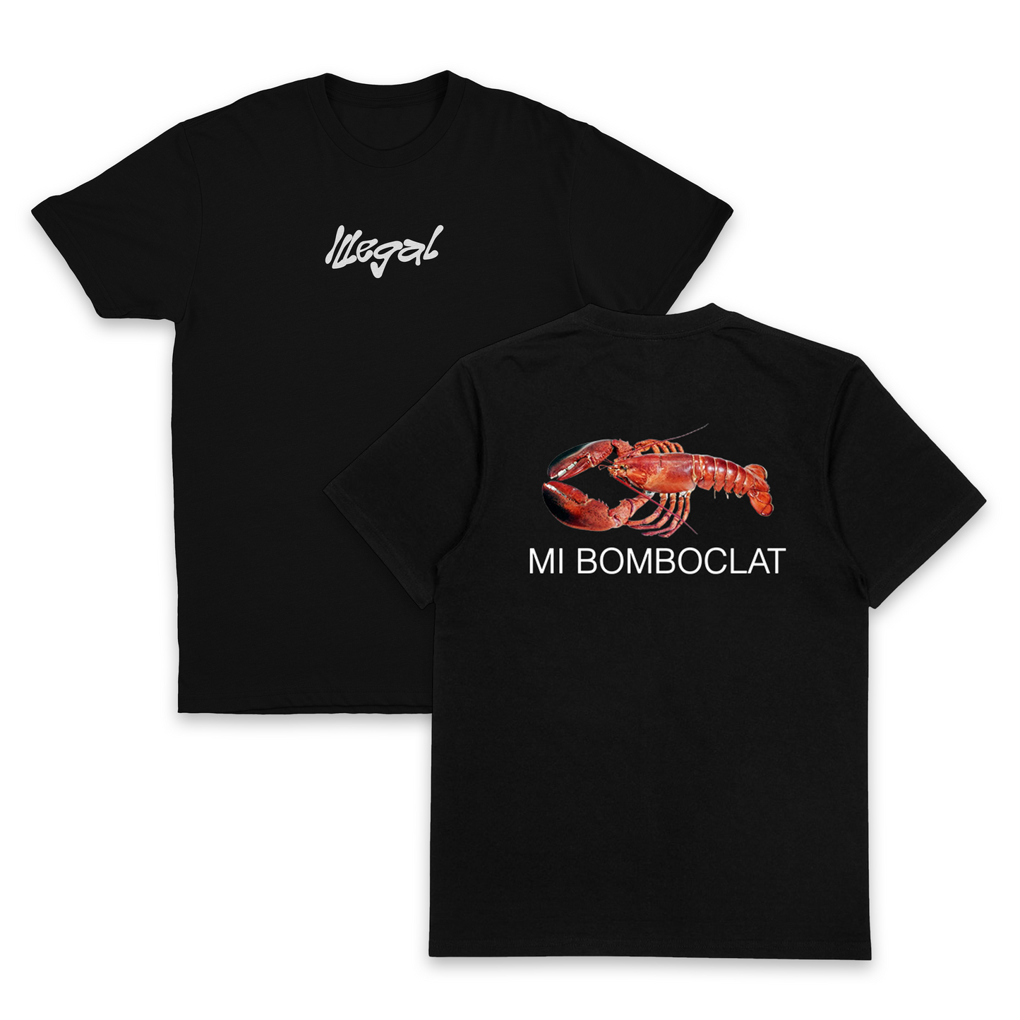 The Mi Bomboclat T-Shirt (Backprint) is a black tee made from ethically grown cotton, with “Illegal” in white script on the front and a bold red lobster plus “MI BOMBOCLAT” in white capitals on the back. Features double seam detailing.
