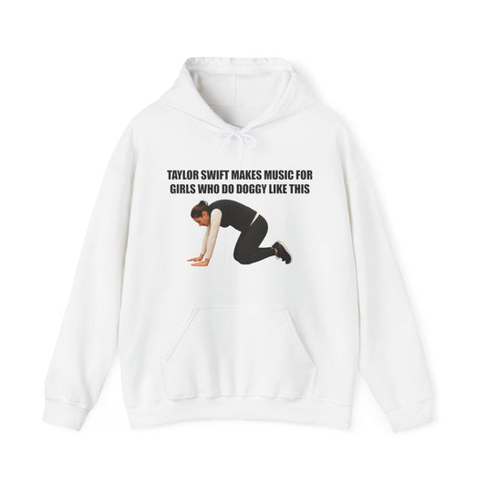 Taylor Swift Makes Music For Girls Who Do Doggy Like This Hoodie