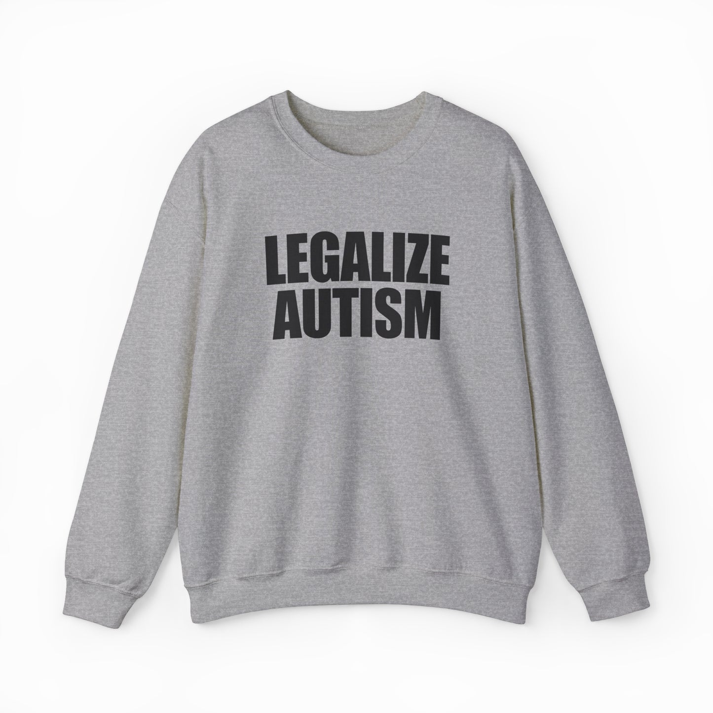 Legalize Autism Crewneck